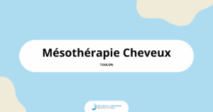Mesotherapie cuir chevelu toulon